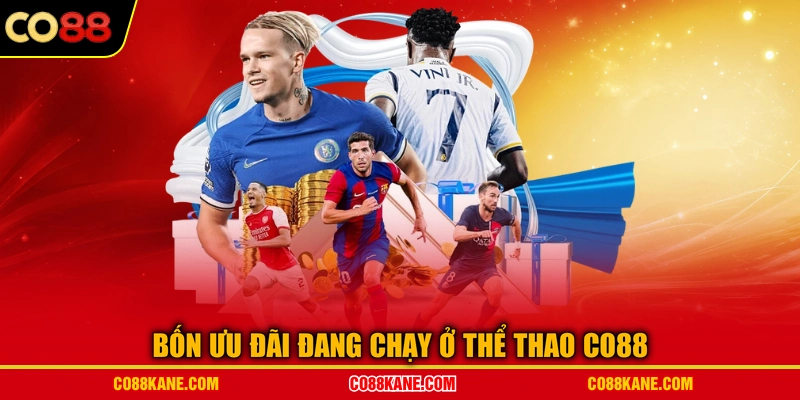 Bốn ưu đãi đang chạy ở thể thao CO88